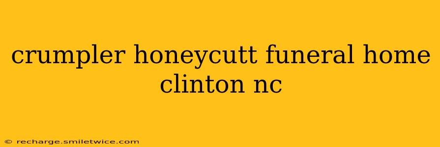 crumpler honeycutt funeral home clinton nc