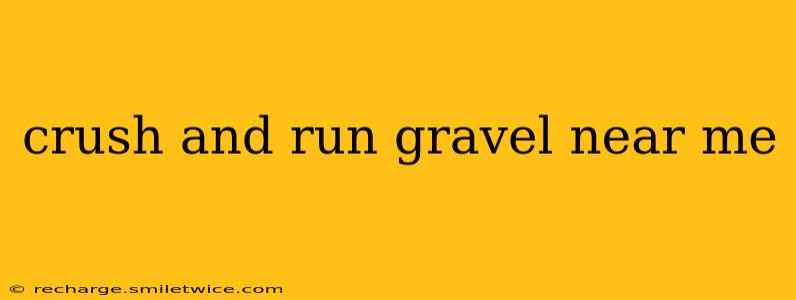 crush and run gravel near me