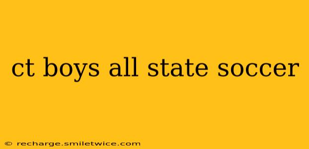 ct boys all state soccer