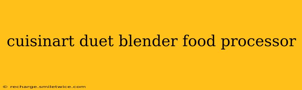 cuisinart duet blender food processor