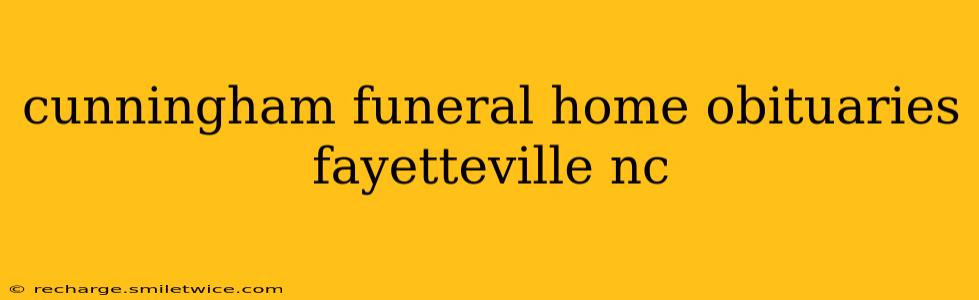 cunningham funeral home obituaries fayetteville nc