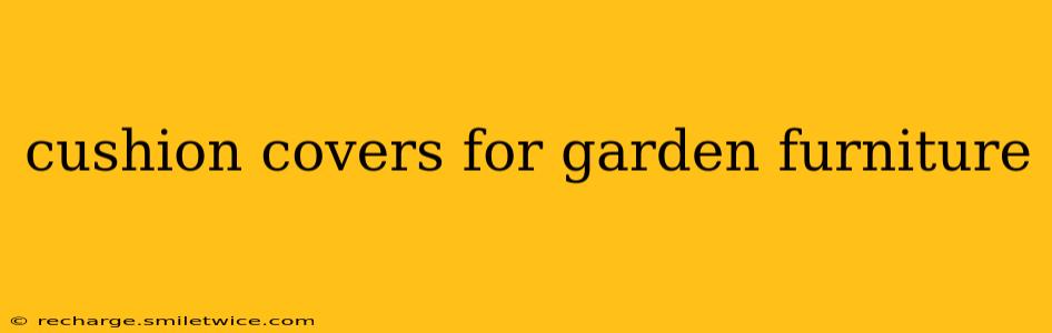 cushion covers for garden furniture