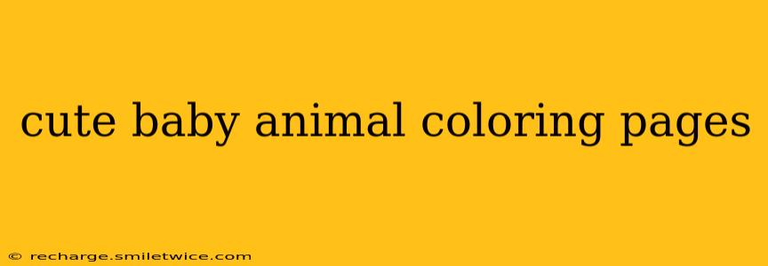 cute baby animal coloring pages