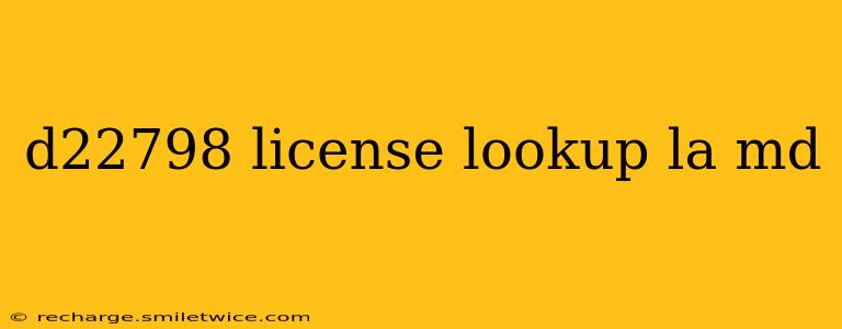d22798 license lookup la md