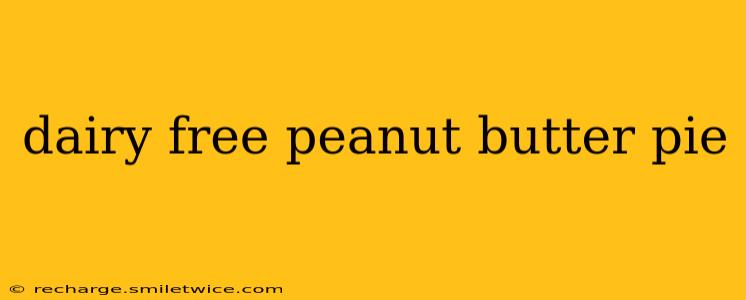 dairy free peanut butter pie