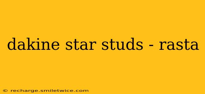 dakine star studs - rasta