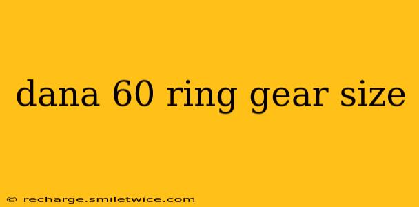 dana 60 ring gear size