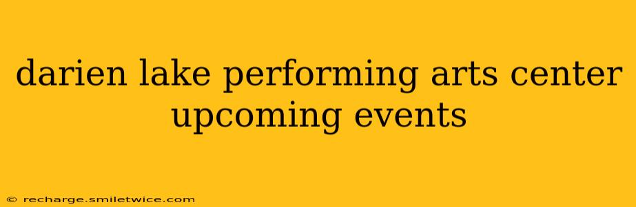 darien lake performing arts center upcoming events