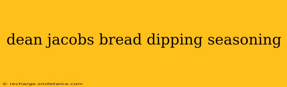 dean jacobs bread dipping seasoning