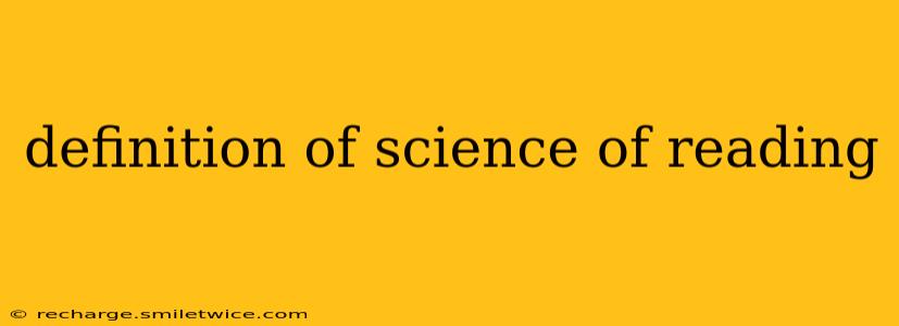 definition of science of reading