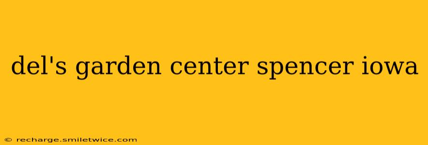 del's garden center spencer iowa