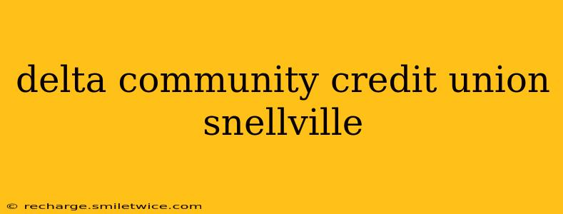 delta community credit union snellville
