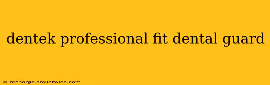 dentek professional fit dental guard
