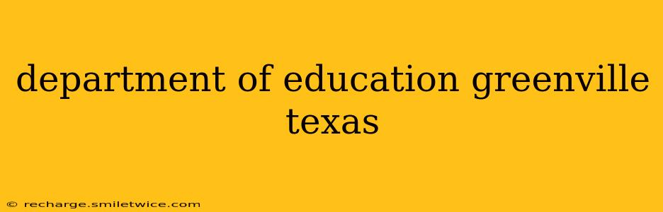 department of education greenville texas