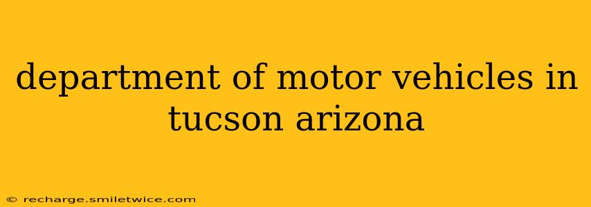 department of motor vehicles in tucson arizona
