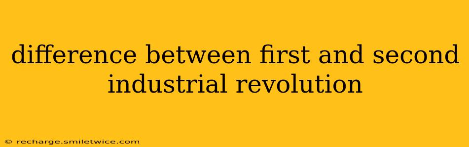 difference between first and second industrial revolution