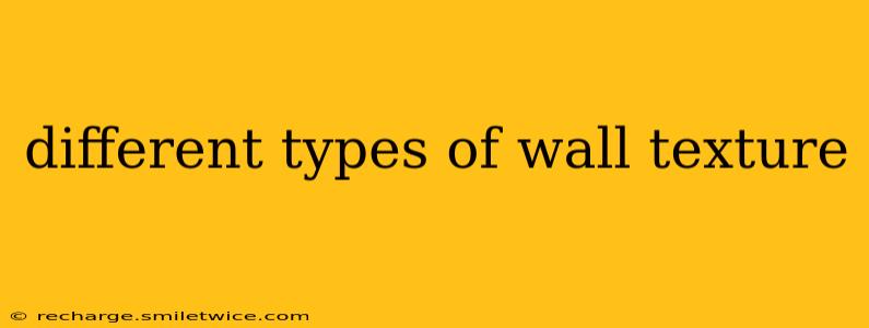 different types of wall texture