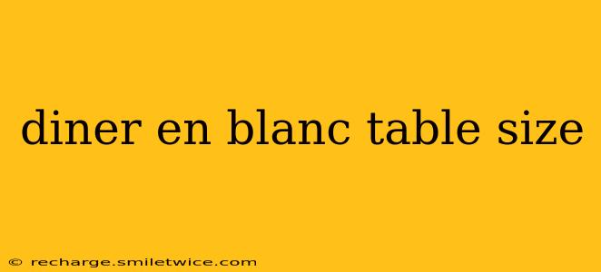 diner en blanc table size