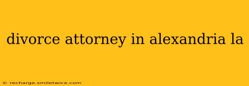 divorce attorney in alexandria la