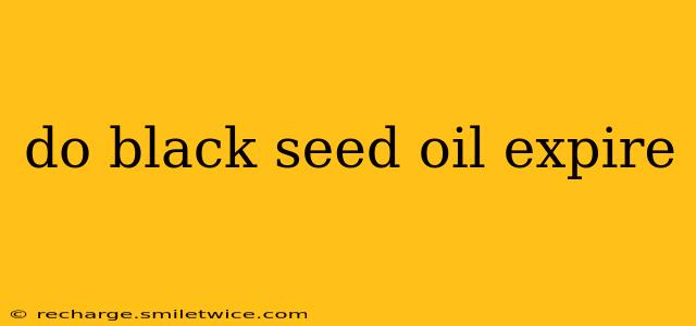 do black seed oil expire