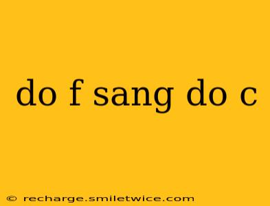 do f sang do c