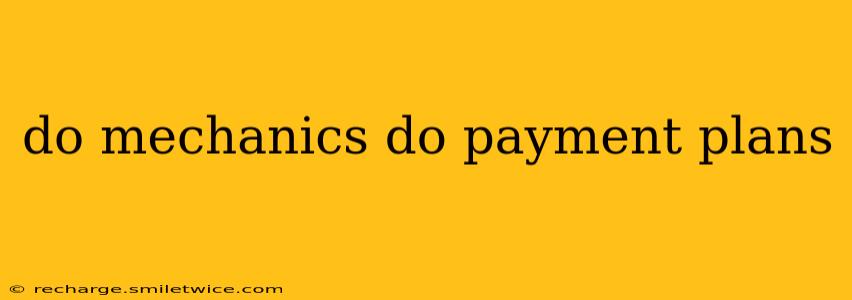 do mechanics do payment plans