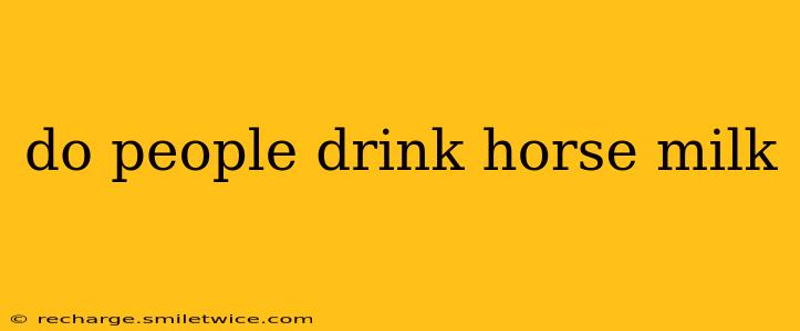 do people drink horse milk