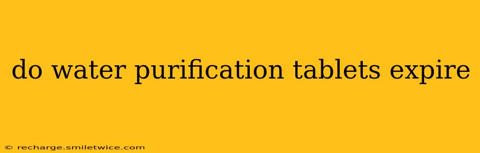 do water purification tablets expire