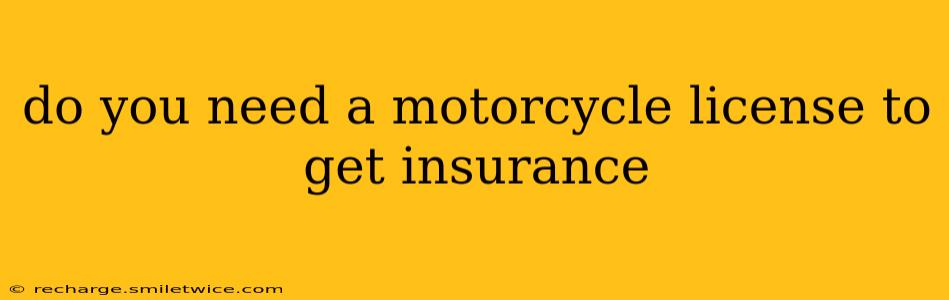 do you need a motorcycle license to get insurance