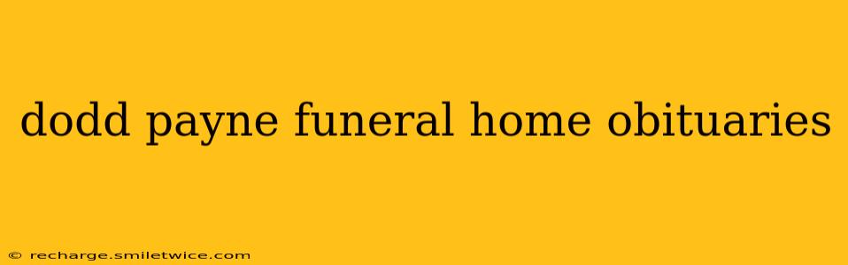 dodd payne funeral home obituaries