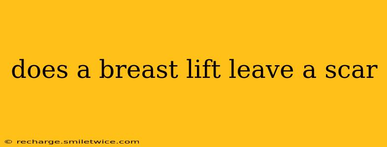 does a breast lift leave a scar