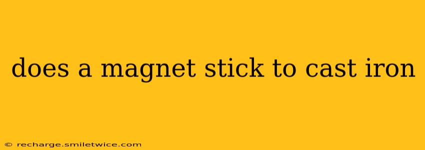 does a magnet stick to cast iron