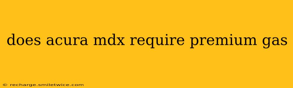 does acura mdx require premium gas