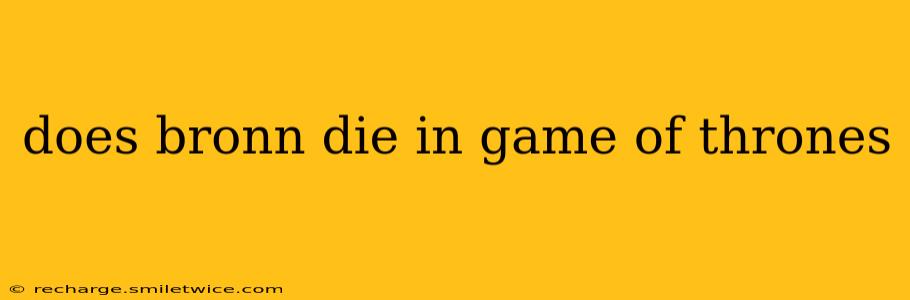 does bronn die in game of thrones