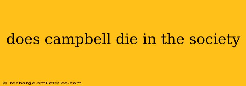 does campbell die in the society