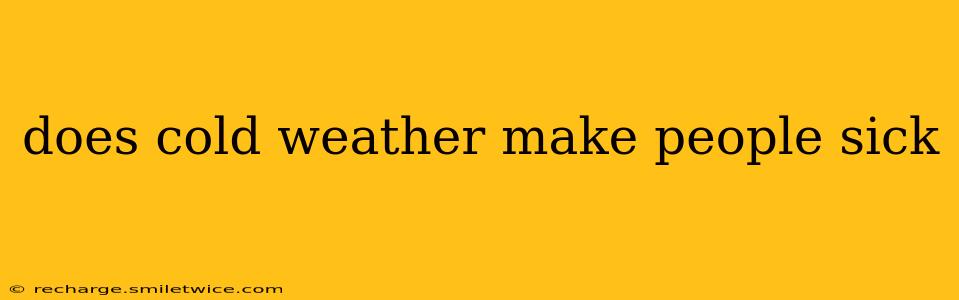 does cold weather make people sick