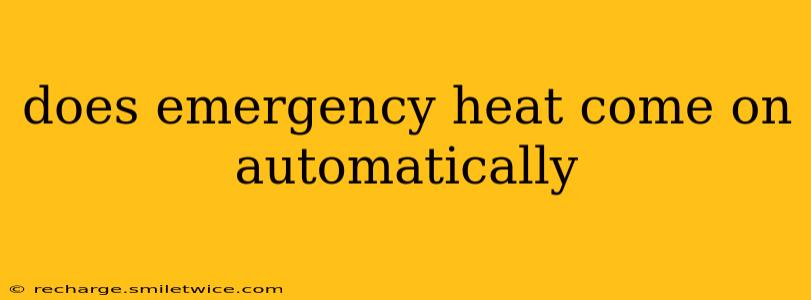 does emergency heat come on automatically