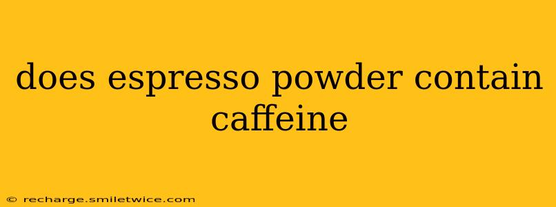 does espresso powder contain caffeine