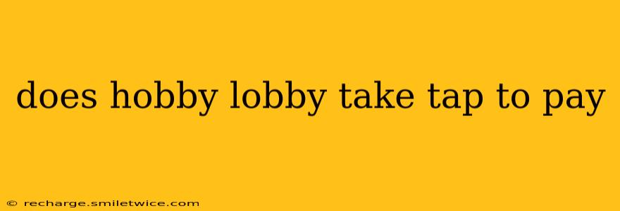 does hobby lobby take tap to pay