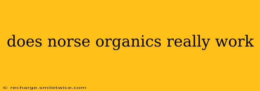 does norse organics really work