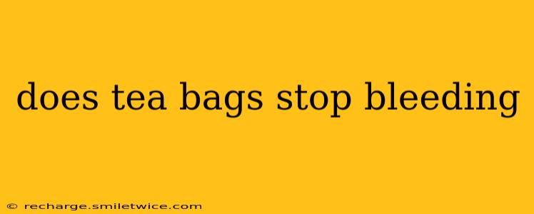 does tea bags stop bleeding