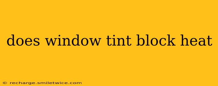 does window tint block heat