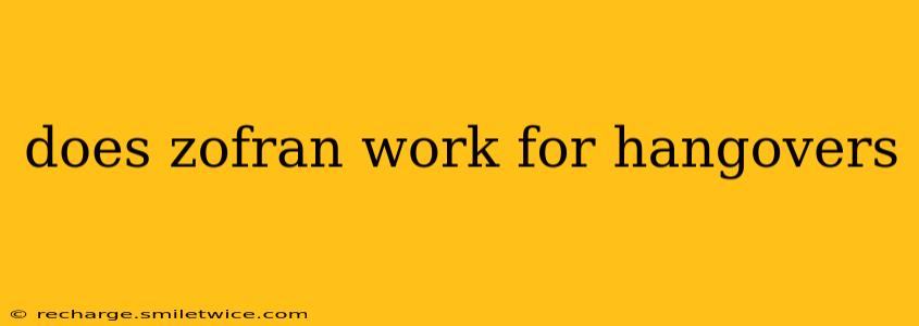 does zofran work for hangovers