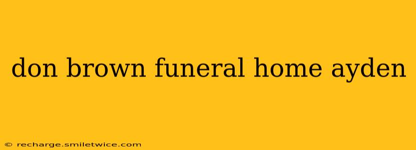 don brown funeral home ayden