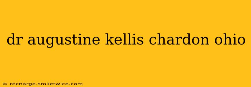 dr augustine kellis chardon ohio