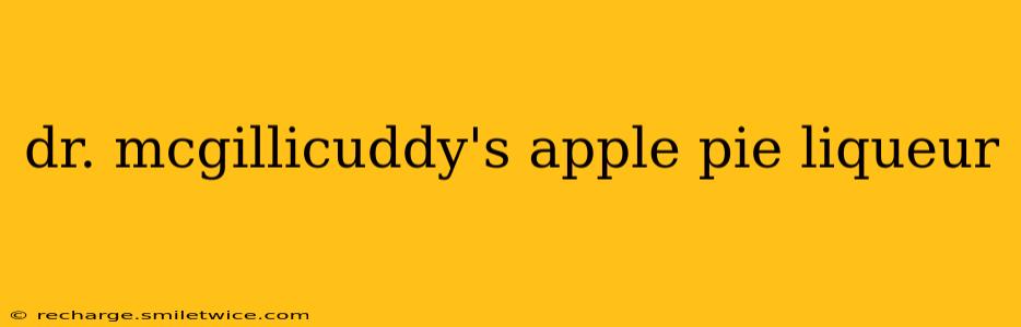 dr. mcgillicuddy's apple pie liqueur