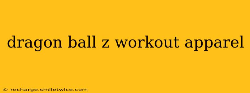 dragon ball z workout apparel