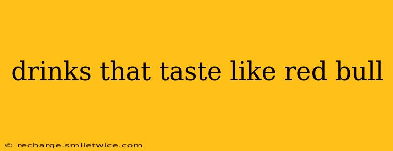 drinks that taste like red bull