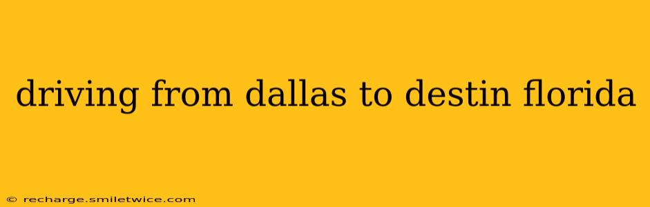 driving from dallas to destin florida