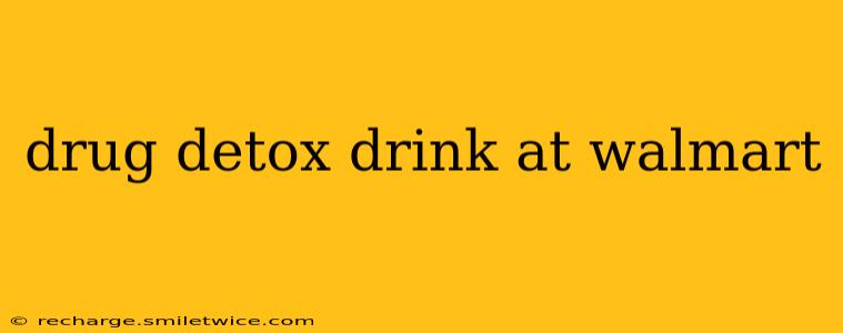 drug detox drink at walmart